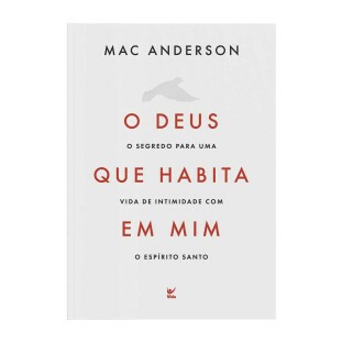 O Deus que habita em mim 