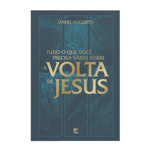 Tudo o que você precisa saber sobre a volta de Jesus