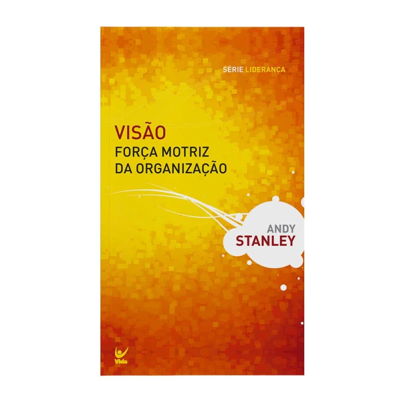Visão ― Força motriz da organização