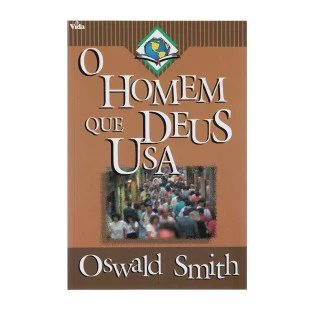 O homem que Deus usa
