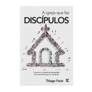 IGREJA QUE FAZ DISCIPULOS,A
