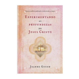  Experimentando as profundezas de Jesus Cristo