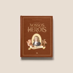 Coleção Nossos Heróis - John Wesley