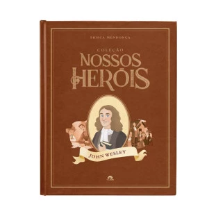 Coleção Nossos Heróis - John Wesley