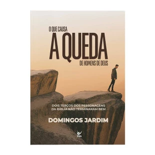 O que causa a queda de homens de Deus
