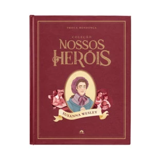 Coleção Nossos Heróis - Susanna Wesley