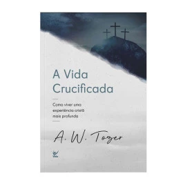 A vida crucificada